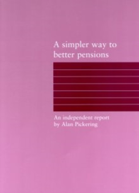 A Simpler Way to Better Pensions : An Independent Report, Paperback / softback Book