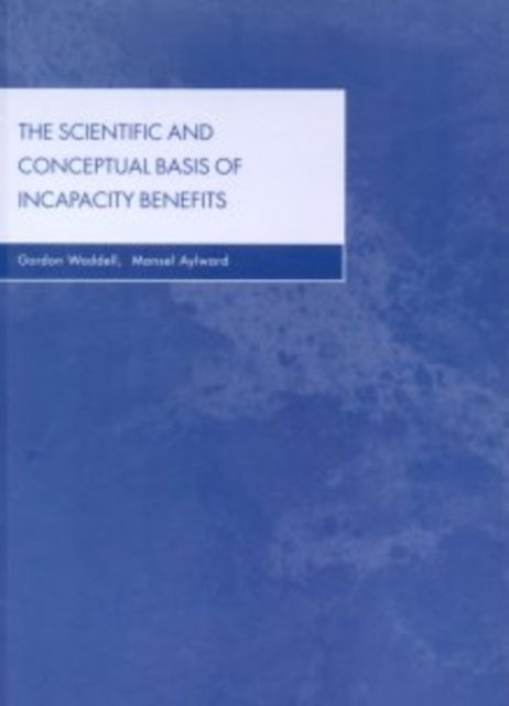 The Scientific and Conceptual Basis of Incapacity Benefits, Paperback / softback Book