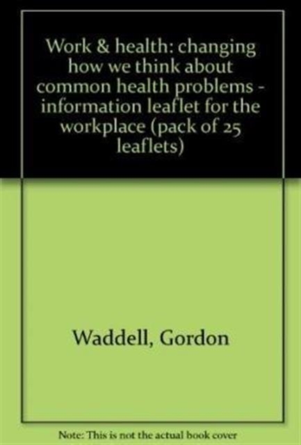 Work and Health : Changing How We Think About Common Health Problems, Multiple copy pack Book