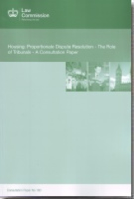 Housing : Proportionate Dispute Resolution - The Role of Tribunals a Consultation Paper, Paperback / softback Book