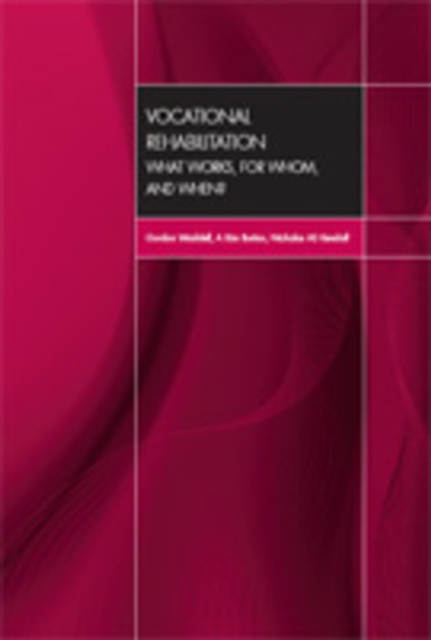 Vocational Rehabilitation : What Works, for Whom, and When?, Paperback / softback Book