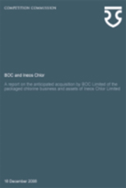 BOC and Ineos Chlor : A Report on the Anticipated Acquisition by BOC Limited of the Packaged Chlorine Business and Assets of Ineos Chlor Limited, Paperback / softback Book