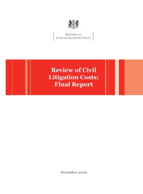 Review of Civil Litigation Costs : Final Report, Paperback / softback Book
