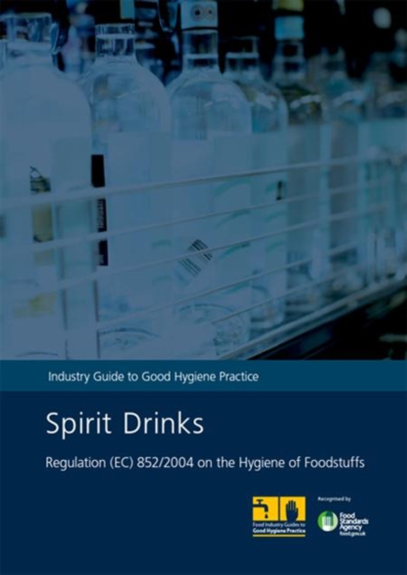 Spirit drinks : industry guide to good hygiene practice (PDF), Paperback / softback Book