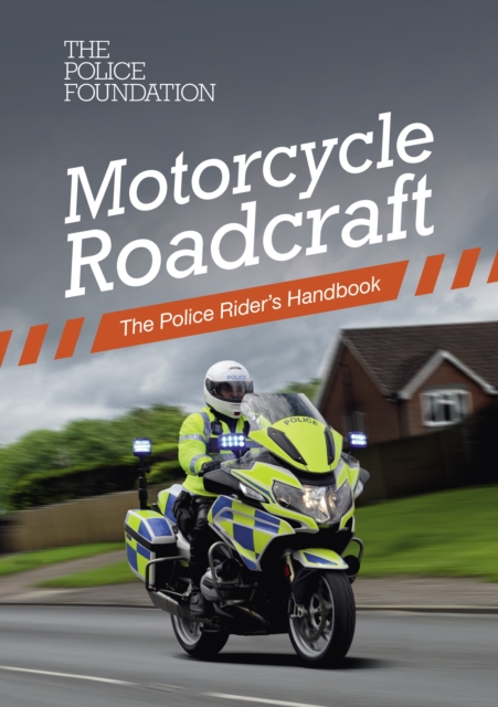 Motorcycle Roadcraft - the Police Riders Handbook : The Police Riders Handbook, EPUB eBook