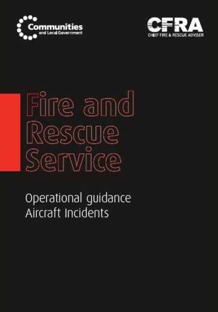 Fire and Rescue Service Operational Guidance - Aircraft Incidents, Spiral bound Book