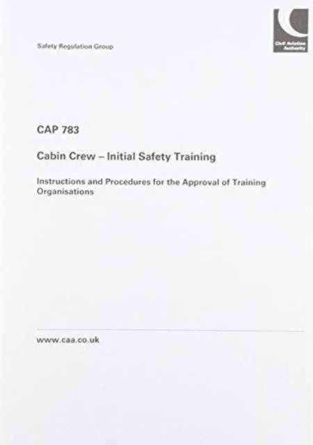 Cabin crew - initial safety training : instructions and procedures for the approval of training organisations, Paperback / softback Book