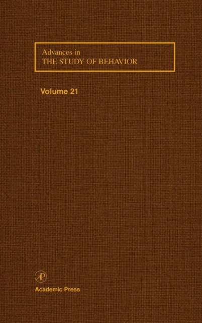 Advances in the Study of Behavior : Volume 21, Hardback Book