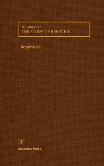 Advances in the Study of Behavior : Volume 22, Hardback Book