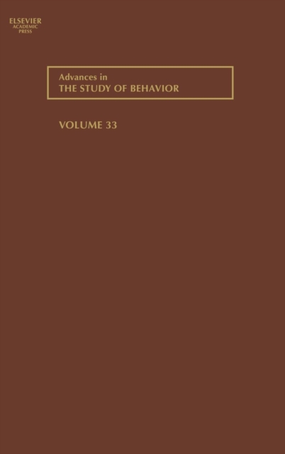 Advances in the Study of Behavior : Volume 33, Hardback Book