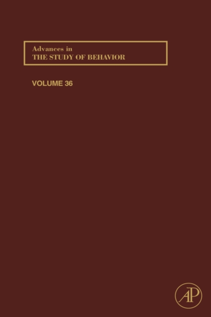 Advances in the Study of Behavior : Volume 36, Hardback Book