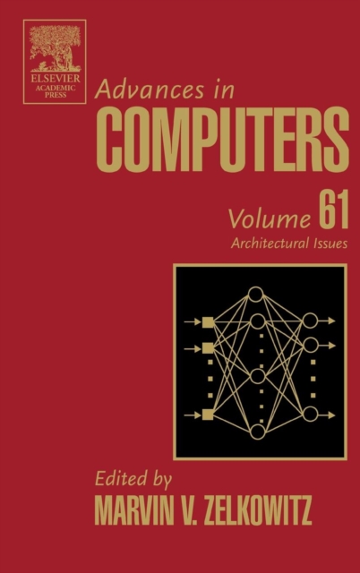 Advances in Computers : Architectural Issues Volume 61, Hardback Book