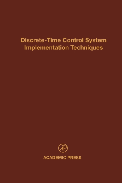 Discrete-Time Control System Implementation Techniques : Advances in Theory and Applications Volume 72, Hardback Book