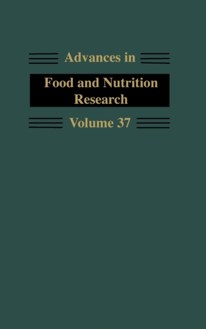 Advances in Food and Nutrition Research : Volume 37, Hardback Book