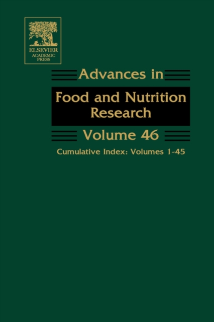 Advances in Food and Nutrition Research : Cumulative Index: Volumes 1-45 Volume 46, Hardback Book
