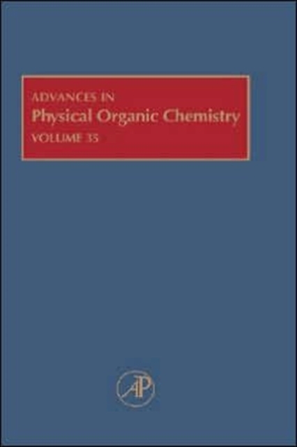 Advances in Physical Organic Chemistry : Volume 35, Hardback Book