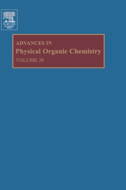 Advances in Physical Organic Chemistry : Volume 38, Hardback Book