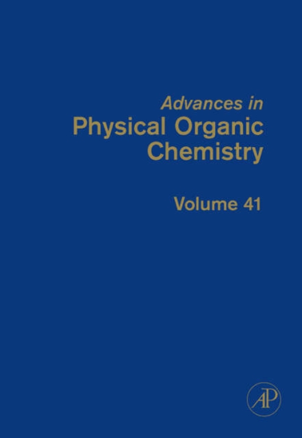 Advances in Physical Organic Chemistry : Volume 41, Hardback Book
