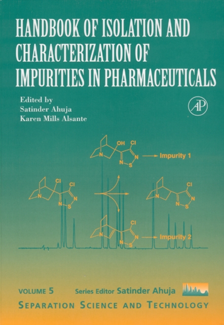 Handbook of Isolation and Characterization of Impurities in Pharmaceuticals : Volume 5, Hardback Book