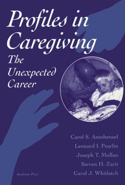 Profiles in Caregiving : The Unexpected Career, Paperback / softback Book