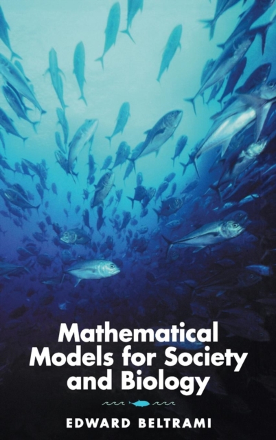 Mathematical Models for Society and Biology, Hardback Book