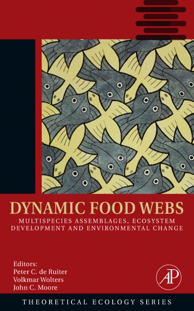 Dynamic Food Webs : Multispecies Assemblages, Ecosystem Development and Environmental Change Volume 3, Hardback Book
