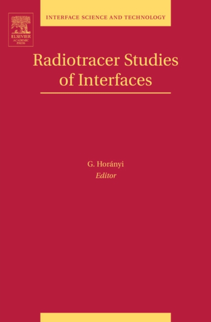 Radiotracer Studies of Interfaces : Volume 3, Hardback Book