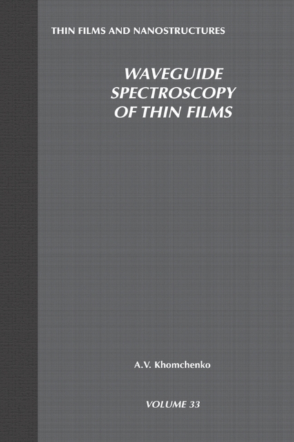 Waveguide Spectroscopy of Thin Films : Volume 33, Hardback Book