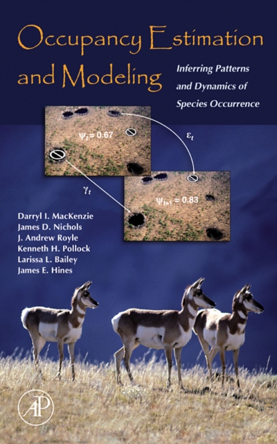 Occupancy Estimation and Modeling : Inferring Patterns and Dynamics of Species Occurrence, Hardback Book
