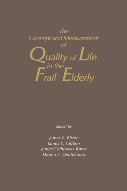 The Concept and Measurement of Quality of Life in the Frail Elderly, Hardback Book