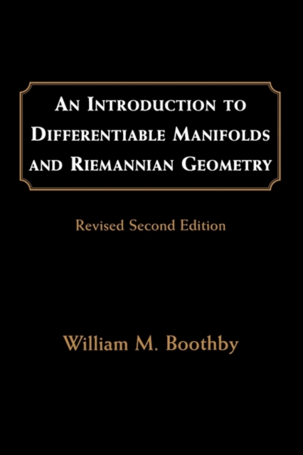 An Introduction to Differentiable Manifolds and Riemannian Geometry, Revised : Volume 120, Paperback / softback Book