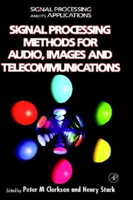 Signal Processing Methods for Audio, Images and Telecommunications, Hardback Book