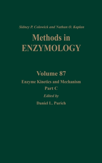 Enzyme Kinetics and Mechanism, Part C: Intermediates, Stereochemistry, and Rate Studies : Volume 87, Hardback Book