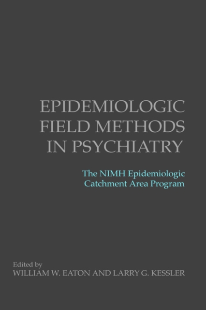Epidemiologic Field Methods in Psychiatry : The NIMH Epidemiologic Catchment Area Program, Hardback Book