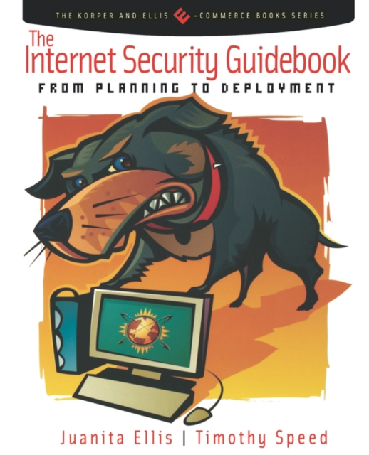 The Internet Security Guidebook : From Planning to Deployment, Paperback / softback Book