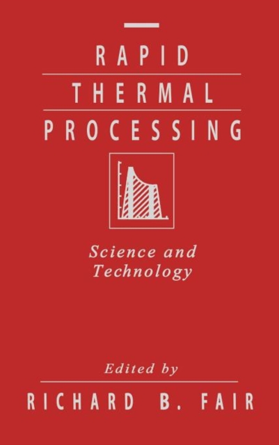 Rapid Thermal Processing : Science and Technology, Hardback Book