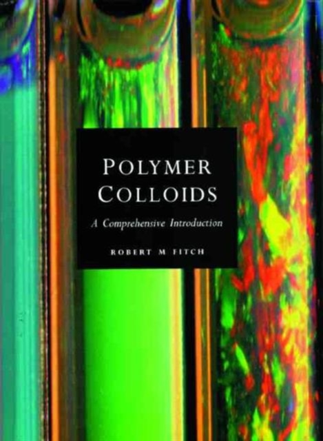 Polymer Colloids : A Comprehensive Introduction, Hardback Book