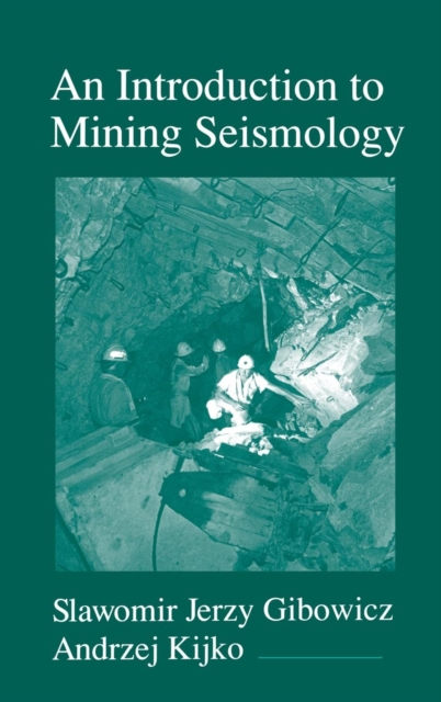 An Introduction to Mining Seismology : Volume 55, Hardback Book