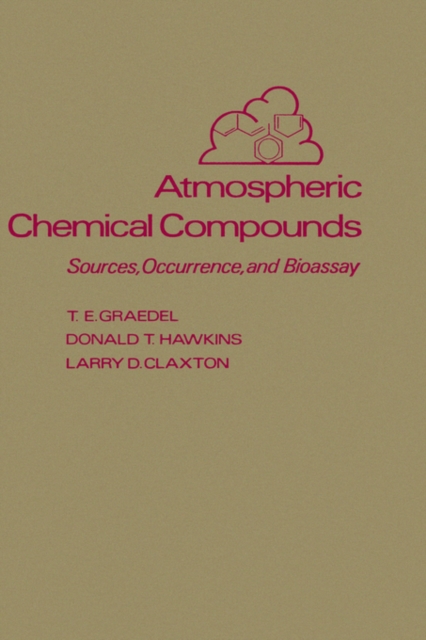 Atmospheric Chemical Compounds : Sources, Occurrence and Bioassay, Hardback Book