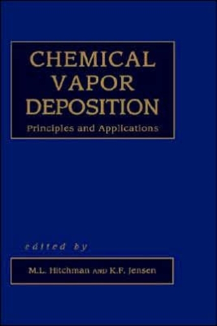 Chemical Vapor Deposition : Principles and Applications, Hardback Book
