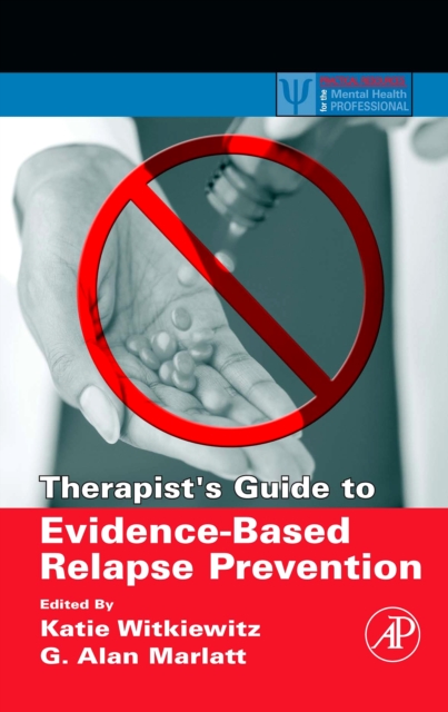 Therapist's Guide to Evidence-Based Relapse Prevention, Paperback / softback Book