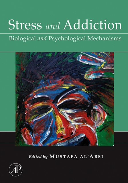 Stress and Addiction : Biological and Psychological Mechanisms, Hardback Book