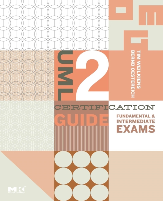 UML 2 Certification Guide : Fundamental and Intermediate Exams, Paperback / softback Book