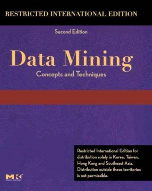 Data Mining Restricted : Concepts and Techniques, Paperback Book