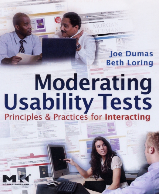 Moderating Usability Tests : Principles and Practices for Interacting, Paperback / softback Book