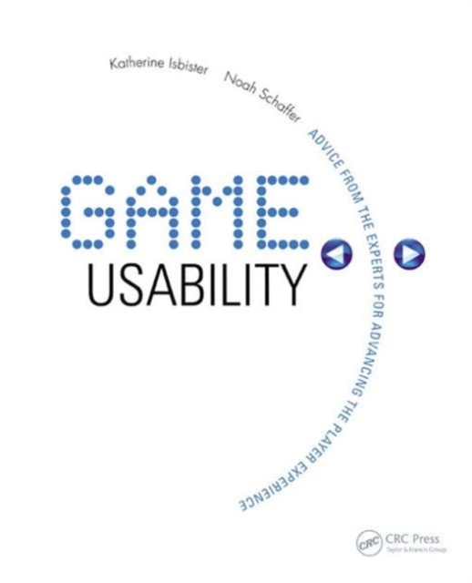 Game Usability : Advancing the Player Experience, Paperback / softback Book