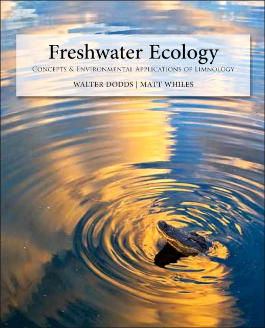 Freshwater Ecology : Concepts and Environmental Applications of Limnology, Hardback Book
