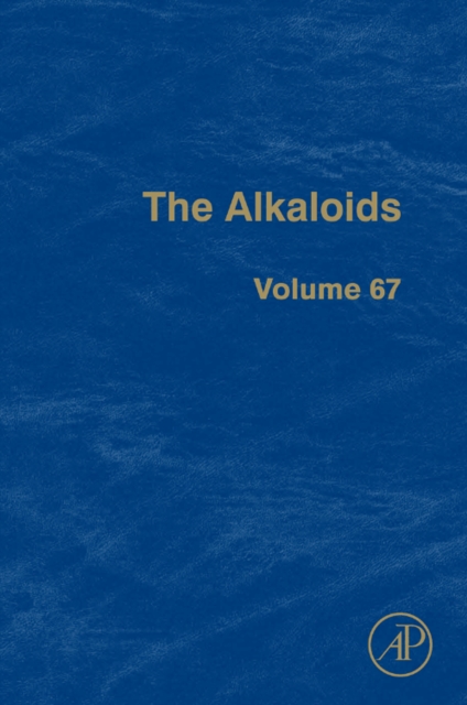 The Alkaloids : Chemistry and Biology Volume 67, Hardback Book
