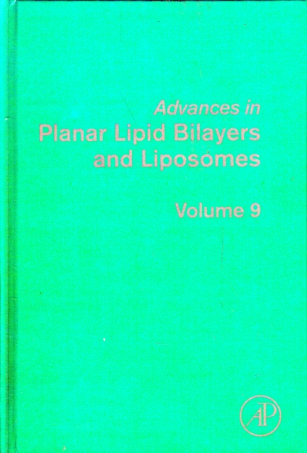 Advances in Planar Lipid Bilayers and Liposomes : Volume 9, Hardback Book