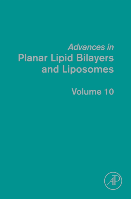 Advances in Planar Lipid Bilayers and Liposomes : Volume 10, Hardback Book